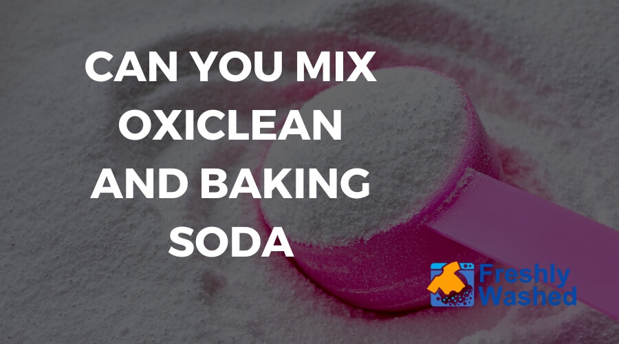 can you mix oxiclean and baking soda
